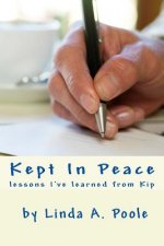 Kept In Peace: Lessons I've Learned from KIP