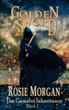 Golden Sword (The Camelot Inheritance - Book 1)
