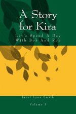A Story for Kira: Let's Spend A Day With Bob And Rob