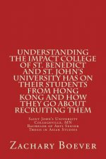 Bachelor of Arts in Asian Studies Senior Thesis: Understanding the Impact College of St. Benedict and St. John's University Has on their Students from
