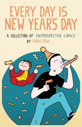 Every Day is New Year's Day: A Collection of Introspective Comics