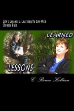 Life's Lessons 2: Learning To Live With Chronic Pain