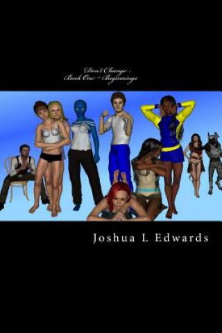 Don't Change: The Beginning