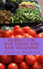 Hurray for Raw Foods and Raw Veganism!: 40 Poems