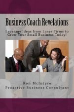 Business Coach Revelations: Tips that Many Coaches and Marketing Gurus Don't Tell You!