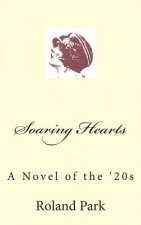 Soaring Hearts: A Novel of the '20s