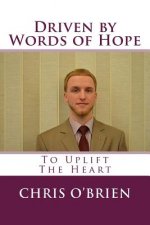 Driven by Words of Hope: To Uplift The Heart