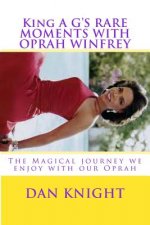 King A G'S RARE MOMENTS WITH OPRAH WINFREY: The Magical journey we enjoy with our Oprah