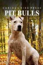 Pit bull - Curious Kids Press: Kids book about animals and wildlife, Children's books 4-6