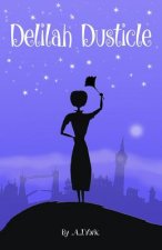 Delilah Dusticle: A Magical Fantasy Series for Children Ages 8-12 (the Delilah Dusticle Adventures)