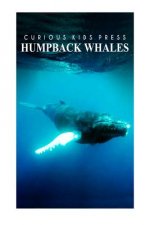 Humpback Whales - Curious Kids Press: Kids book about animals and wildlife, Children's books 4-6