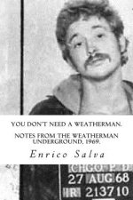 You Don't Need a Weatherman.Notes from the Weatherman Underground, 1969.