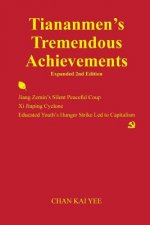 Tiananmen's Tremendous Achievements Expanded 2nd Edition: Jiang Zemin Coup, Xi Jinping Cyclone