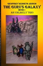 The Guru's Galaxy Book I: An Unlikely Trio