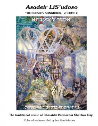 Asadeir LiS'udoso, The Breslov Songbook Vol. 2: Music for Shabbos day - notated with chords, text in Hebrew, English translation and transliteration.