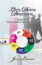 Life's Divine Directions: 7 Steps to a Successful Life Journey