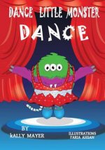 Dance Little Monster, Dance!: Kids's Picture Book for Beginner Readers (2-6 yrs)
