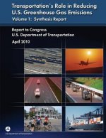Transportation's Role in Reducing U.S. Greenhouse Gas Emissions, Volume 1: Synthesis Report