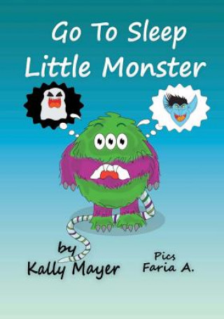 Go to Sleep Little Monster!: Children's Bedtime Illustrated Storybook (Beginner Readers ages 2-6)