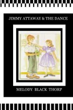 Jimmy Attaway and the Dance: Memoirs of the South