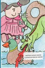 The Big D Book: Part of The Big ABC Book Series with words that start with the letter D or have d in them.