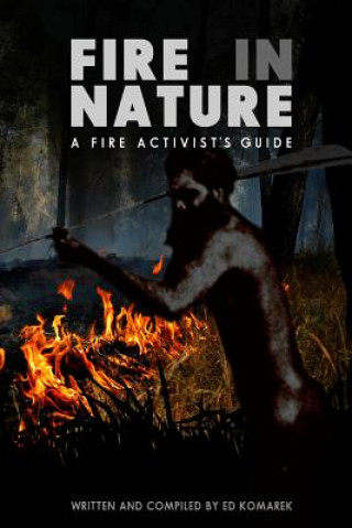 Fire in Nature: A Fire Activist's Guide