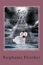 Time Tells Tales - Angela's Tale: 