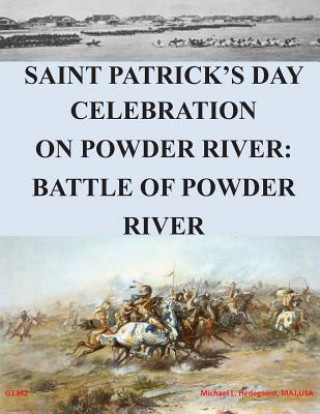 Saint Patrick's Day Celebration on Powder River: Battle of Powder River