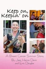 Keep on, Keepin' on: A Breast Cancer Survivor Story