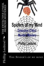 The Detective O'Neil Murder Mysteries: The Spider's of my mind