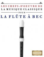 Les Chefs-d'Oeuvre de la Musique Classique Pour La FL