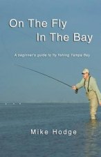 On The Fly In The Bay: A beginner's guide to fly fishing Tampa Bay