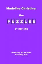 Madeline Christine: The Puzzles of My Life