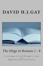 The Hinge in Romans 1 - 8: A critique of N.T.Wright's view of Baptism and Conversion