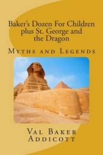 Baker's Dozen For Children: Myths and Legends