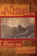 Masterful Retreat: New Material: The Story of 7th Division's Retreat Across Eastern KY