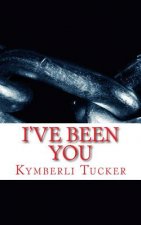 I've Been You