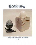 Eggcups: Tanya Weinberger's Collection
