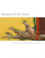 Stations of the Cross: Stations of the Cross: Reflections on the Stations of the Cross in paintings and words