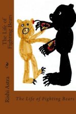 The Life of Fighting Bears