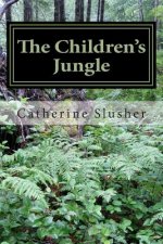 The Children's Jungle: One Treatment Foster Care Mother's Story of Loving Some of the Most Difficult Children in the Country