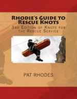 Rhodie's Guide to Rescue Knots: 3rd Edition of Knots for the Rescue Service