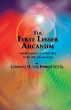 The 1st Lesser Arcanum: Franz Bardon's Secret Key to Divine Realization