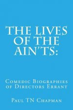 The Lives of the Ain'ts: Comedic Biographies of Directors Errant