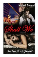 Shall We: You Know He's A Gambler