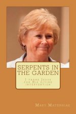 Serpents in the Garden: One Woman's Battle with the Forces of Evil