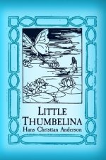 Thumbelina: Original and Unabridged
