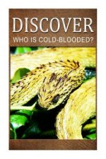 Who Is Cold-Blooded? - DISCOVER: Early reader's wildlife photography book