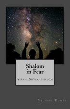 Shalom in Fear: Yirah, Sh'ma, Shalom