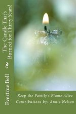 The Candle That's Burned for Thirty Years!: Keep the Family Flame Alive